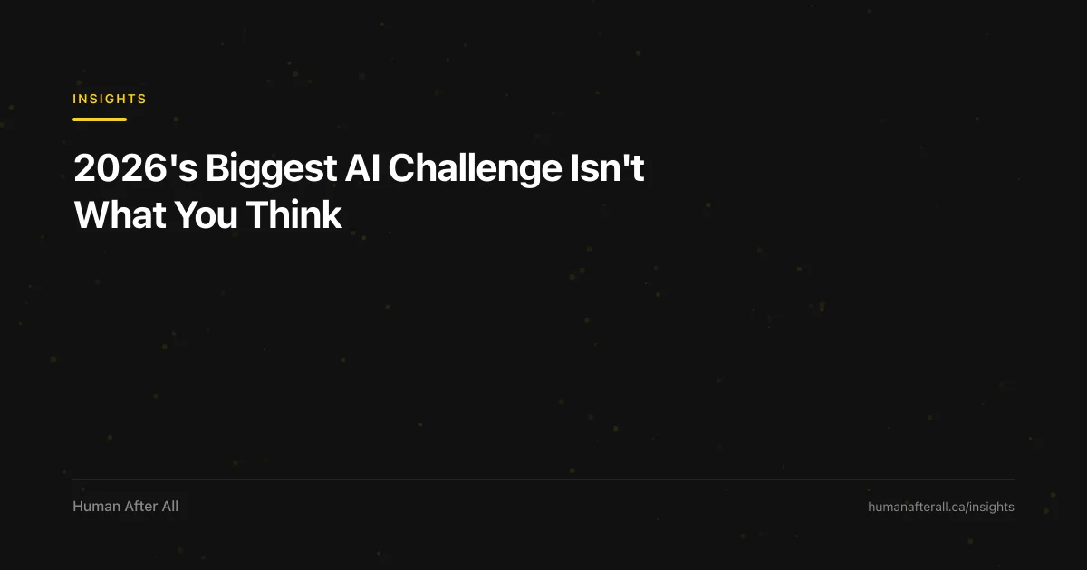 2026's Biggest AI Challenge Isn't What You Think