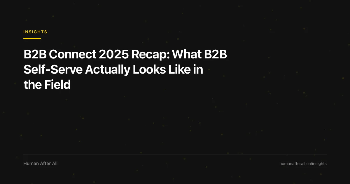 B2B Connect 2025 Recap: What B2B Self-Serve Actually Looks Like in the Field