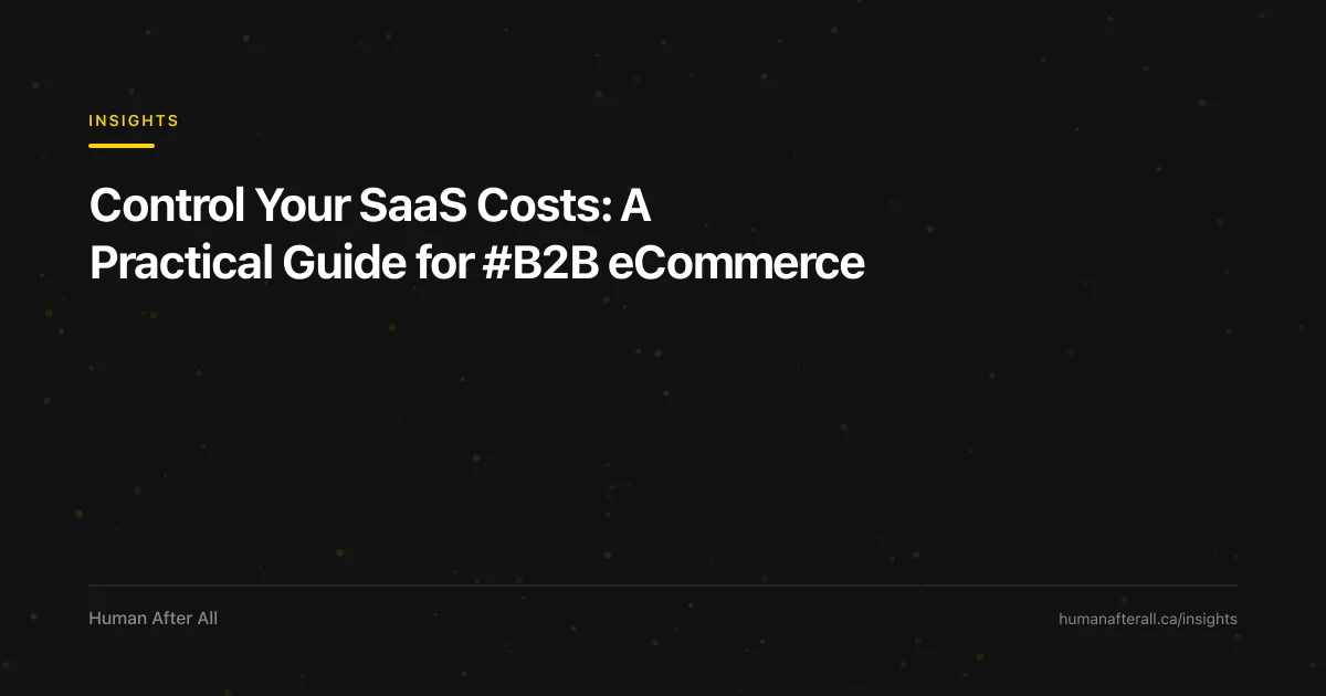 Control Your SaaS Costs: A Practical Guide for #B2B eCommerce