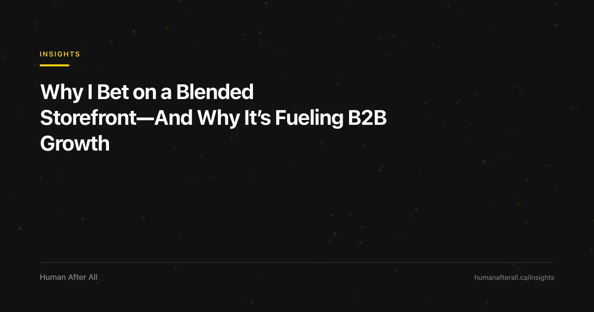 Why I Bet on a Blended Storefront — And Why It’s Fueling B2B Growth