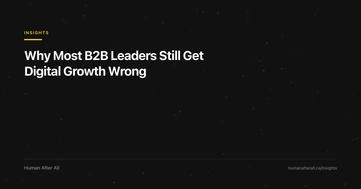 Why Most B2B Leaders Still Get Digital Growth Wrong